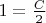 $1= \frac {C} {2}$