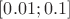$[0.01;0.1] $
