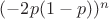 $(-2p(1-p))^n$