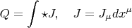 $$Q = \int \star J, \quad J = J_{\mu} dx^{\mu}$$