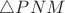 $\triangle PNM$