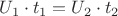 $U_1\cdot t_1 = U_2 \cdot t_2$