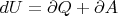 $d U=\partial Q + \partial A$