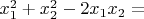 $x_1^2 +x_2^2-2 x_1 x_2 = $