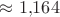 $\approx1{,}164$