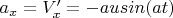 $a_x = V_x ' = -ausin(at)$