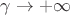 $\gamma\to+\infty$