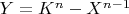 $Y=K^n-X^{n-1}$