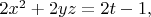 $2x^2 + 2yz = 2t - 1,$