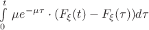 $\int\limits_0^t\,\mu e^{-\mu\tau}\cdot (F_\xi (t) - F_\xi(\tau)) d\tau$