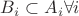 $B_i \subset A_i \forall i$ $B_i \subset A_i \forall i$