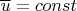 $\overline u=const$