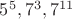 $5^5, 7^3, 7^{11}$