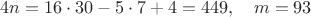 $$4n=16\cdot 30-5\cdot 7+4=449,\quad m=93$$