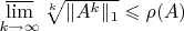 $\varlimsup\limits_{k\to\infty}\sqrt[k]{\|A^k\|_1}\leqslant\rho(A)$