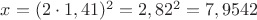 $x=(2\cdot 1,41)^2=2,82^2=7,9542$