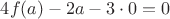 $4f(a)-2a-3\cdot 0=0$