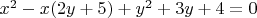 $x^2-x(2y+5)+y^2+3y+4=0$
