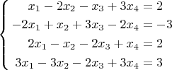 $\left\{\begin{aligned}
x_1 - 2x_2 - x_3 + 3x_4 &= 2 \\ 
-2x_1 + x_2 + 3x_3 - 2x_4 &= -3 \\ 
2x_1 - x_2 - 2x_3 + x_4 &= 2 \\ 
3x_1 - 3x_2 - 2x_3 + 3x_4 &= 3 \\ 
\end{aligned}\right.$