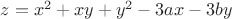 $\[
z = x^2  + xy + y^2  - 3ax - 3by
\]$