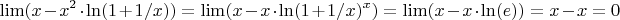 $$\lim(x-x^2\cdot \ln(1+1/x)) = \lim(x-x\cdot \ln(1+1/x)^x) = \lim(x-x\cdot \ln(e)) = x-x = 0$$