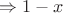 $\Rightarrow  1-x$
