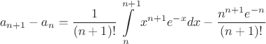 $$a_{n+1} - a_n = \frac1{(n+1)!}\int\limits_n^{n+1}x^{n+1}e^{-x}dx - \frac{n^{n+1}e^{-n}}{(n+1)!}$$
