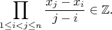 $$\prod_{1\leq i < j\leq n} \frac{x_j-x_i}{j-i} \in \mathbb Z.$$