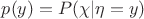 $p(y)=P(\chi|\eta=y)$