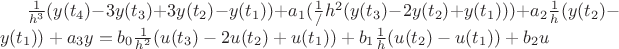 $\frac{1}{h^3}(y(t_4)-3y(t_3)+3y(t_2)-y(t_1))+a_1(\frac{1}/{h^2}(y(t_3)-2y(t_2)+y(t_1)))+a_2\frac{1}{h}(y(t_2)-y(t_1))+a_3y=b_0\frac{1}{h^2}(u(t_3)-2u(t_2)+u(t_1))+b_1\frac{1}{h}(u(t_2)-u(t_1))+b_2u$