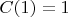 $C(1)=1$
