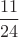 $\dfrac{11}{24}$
