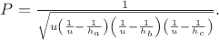 $P=\frac{1}{\sqrt{u\left(\frac{1}{u}-\frac{1}{h_a}\right)\left(\frac{1}{u}-\frac{1}{h_b}\right)\left(\frac{1}{u}-\frac{1}{h_c}\right)}}.$