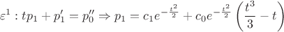 $$\varepsilon^1:tp_1+p'_1=p''_0\Rightarrow p_1=c_1e^{-\frac{t^2}{2}}+c_0e^{-\frac{t^2}{2}}\left(\frac{t^3}{3}-t\right)$$