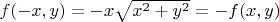 $f(-x, y)=-x\sqrt{x^2+y^2}=-f(x, y)$