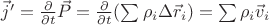 $\vec{j}' = \frac{\partial}{\partial t}\vec{P} = \frac{\partial}{\partial t}(\sum \rho_i \Delta\vec{r}_i) = \sum \rho_i \vec{v}_i$