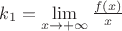 $k_1 = \lim\limits_{x \to + \infty} \frac{f(x)}{x}$