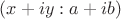 $(x+iy : a+ib)$