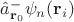 $\hat{a}^-_{\mathbf{r}_0}\psi_n(\mathbf{r}_i)$