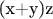 (x+y)z