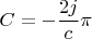$$C=-\frac{2j}{c}\pi$$