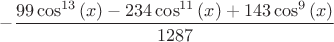$-\dfrac{99\cos^{13}\left(x\right)-234\cos^{11}\left(x\right)+143\cos^9\left(x\right)}{1287}$