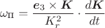 $$\omega_{\mbox{п}}=\frac{\boldsymbol e_3\times \boldsymbol  K}{K^2_r}\cdot\frac{d\boldsymbol  K}{dt}$$