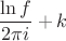 ${\dfrac{\ln f}{2\pi i}+k}$