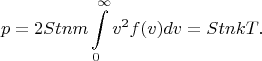 $$
p=2Stnm\int\limits^\infty_0v^2 f(v)dv=StnkT.
$$