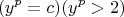 \[
(y^p  = c)(y^p  > 2)
\]