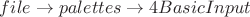$file \to palettes \to 4 BasicInput $