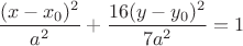 $\dfrac{(x-x_0)^2}{a^2}+\dfrac{16(y-y_0)^2}{7a^2}=1$