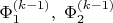 $\Phi_1^{(k-1)},\;\Phi_2^{(k-1)}$