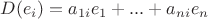 $D(e_i)=a_{1i} e_1 +... +a_{ni} e_n$